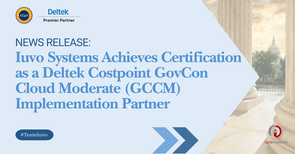 Graphic announcing Iuvo Systems’ certification as a Deltek Costpoint GovCon Cloud Moderate (GCCM) Implementation Partner, featuring Deltek Premier Partner badge and a federal government backdrop.