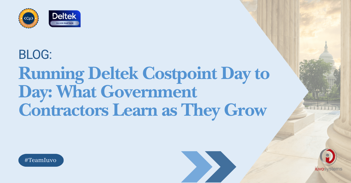 Blog cover image titled “Running Deltek Costpoint Day to Day: What Government Contractors Learn as They Grow,” featuring U.S. Capitol columns and Deltek Costpoint branding.