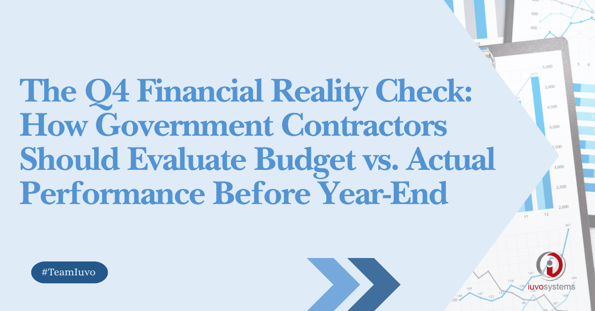 Featured graphic for a government contracting blog showing financial performance charts and analytics with the title "The Q4 Financial Reality Check: How Government Contractors Should Evaluate Budget vs. Actual Performance Before Year-End."