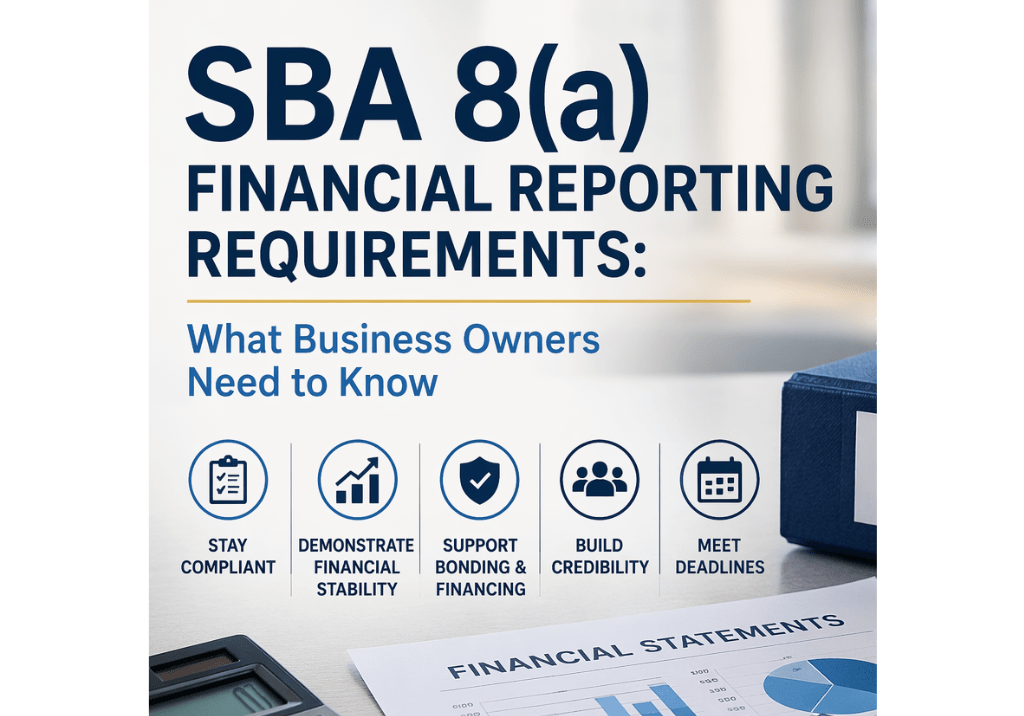 SBA 8(a) financial reporting concept showing financial statements, calculator, laptop, and binder labeled 8(a) program, emphasizing compliance, stability, and business growth.
